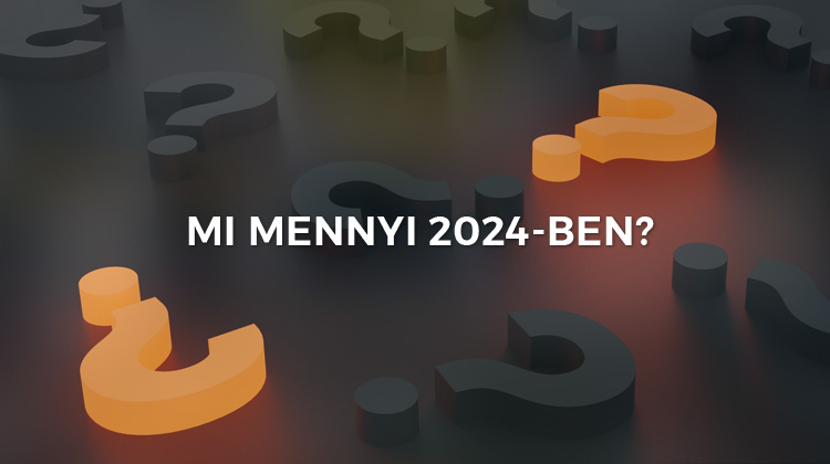 Mi mennyi 2024 - mi változik 2024-ben