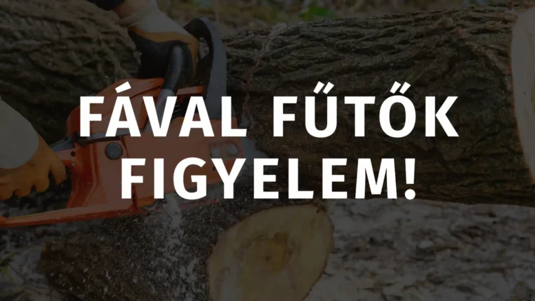 Fával fűtők figyelem