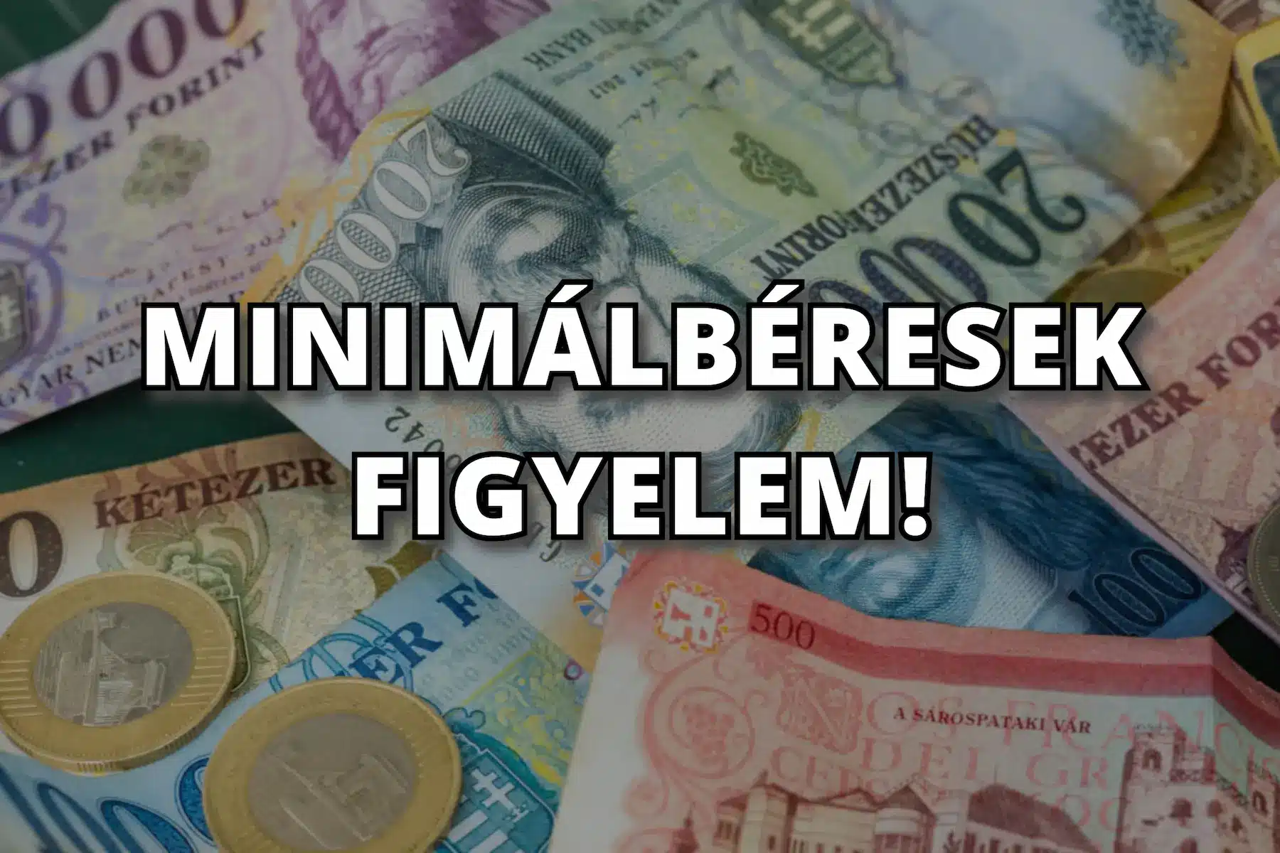 Minimálbéresek figyelem