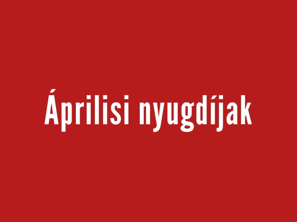 Áprilisi nyugdíjak