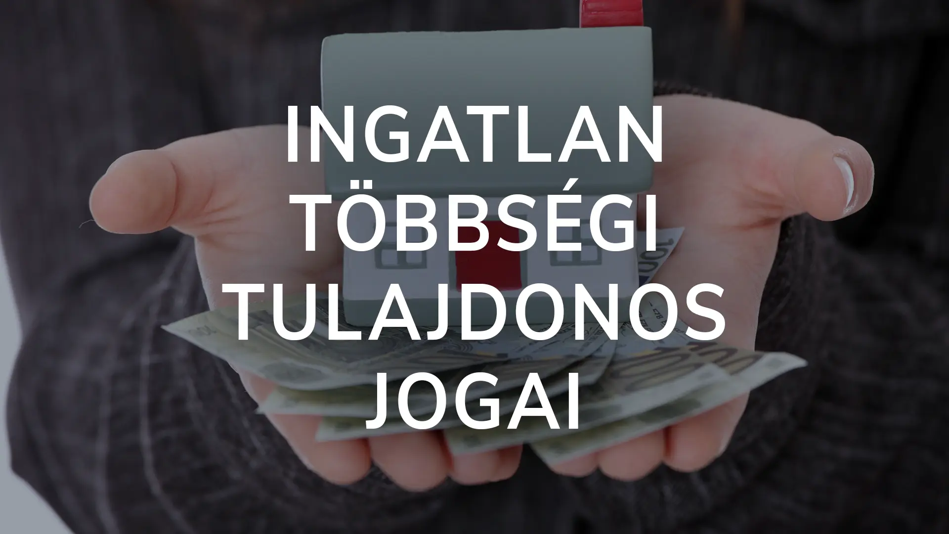 Ingatlan többségi tulajdonos jogai