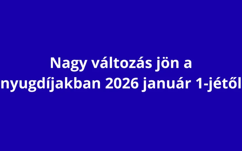 Nagy változás jön a nyugdíjakban 2026 január 1-jétől