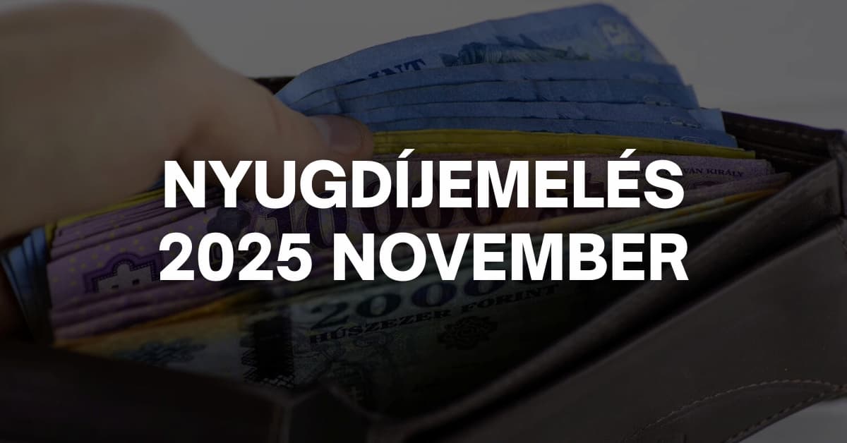 Nyugdíjemelés 2025 November