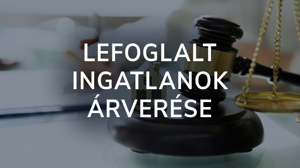 Lefoglalt ingatlanok árverése