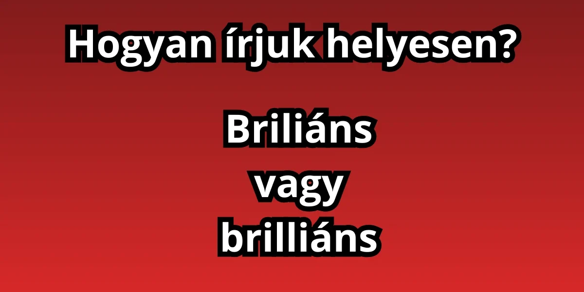 Briliáns vagy brilliáns