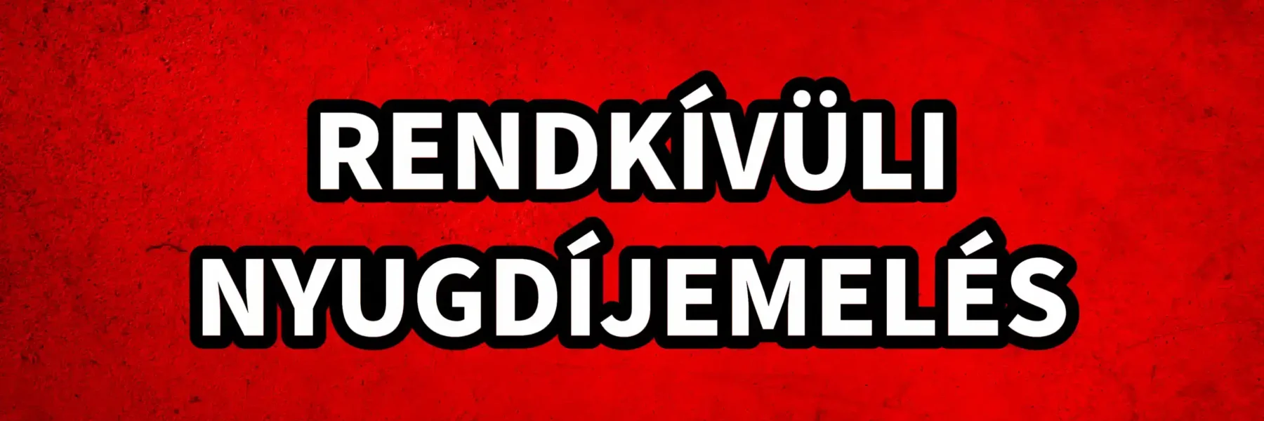 Rendkívüli nyugdíjemelés 2026
